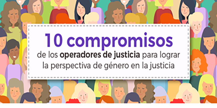 10 compromisos de los operadores de justicia para lograr la perspectiva de género en la justicia