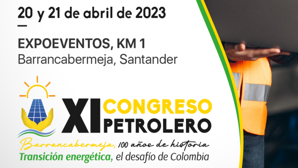 20 y 21 de abril XI Congreso Petrolero en Barrancabermeja