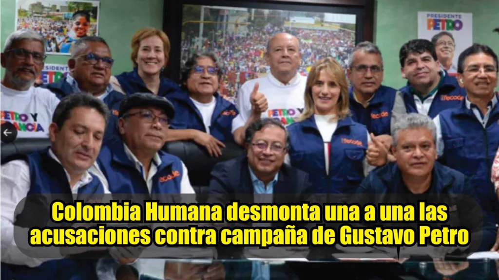 Colombia Humana desmonta una a una las acusaciones contra campaña de Gustavo Petro