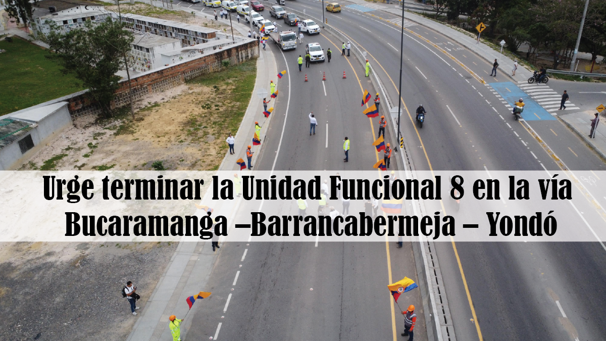 Urge terminar la Unidad Funcional 8 en la vía Bucaramanga –Barrancabermeja – Yondó