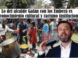 Lo del alcalde Galán con los Emberá es desconocimiento cultural y racismo institucional