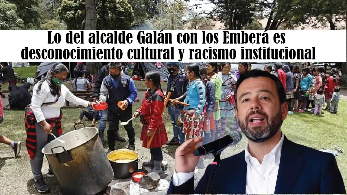 Lo del alcalde Galán con los Emberá es desconocimiento cultural y racismo institucional