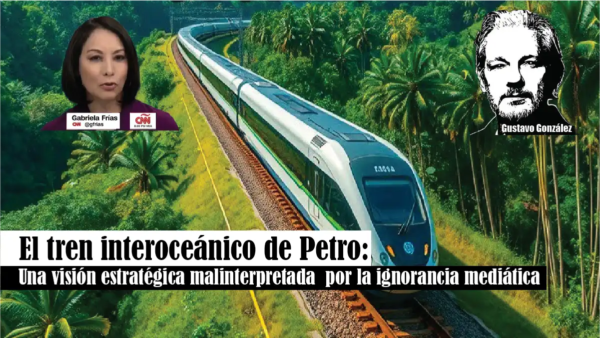 El tren interoceánico de Petro: una visión estratégica malinterpretada por la ignorancia mediática