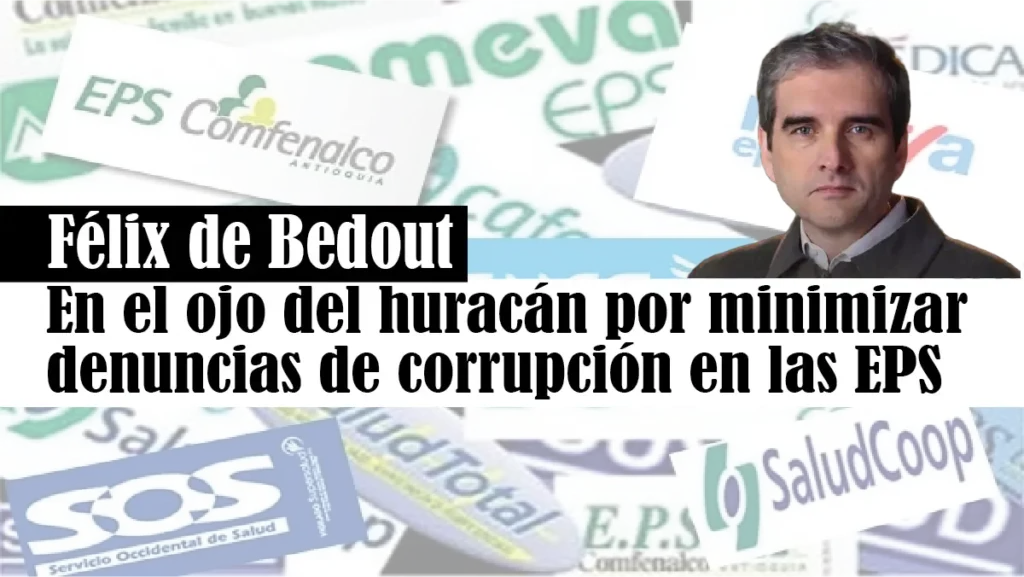 Félix de Bedout en el ojo del huracán por minimizar denuncias de corrupción en las EPS