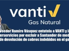 Veedor Ramiro Vásquez entutela a VANTI y la Superservicios por excluir a Santander de medidas de devolución de cobros indebidos en el gas Veedor Ramiro Vásquez entutela a VANTI y la Superservicios