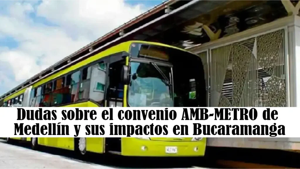 Dudas sobre el convenio AMB-METRO de Medellín y sus impactos en Bucaramanga