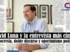 David Luna y la entrevista más cínica: hipocresía, doble discurso y oportunismo político David Luna y la entrevista más cínica: