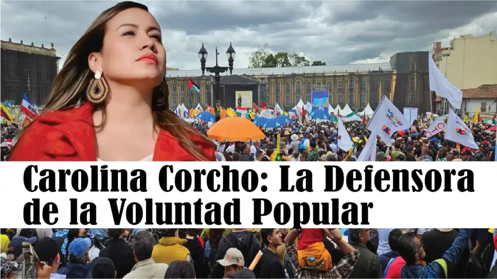 Carolina Corcho: La Defensora de la Voluntad Popular