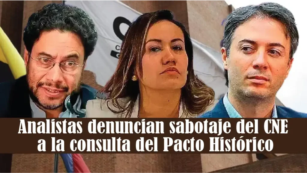Analistas denuncian sabotaje del CNE a la consulta del Pacto Histórico