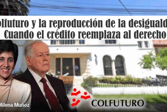 Colfuturo y la reproducción de la desigualdad: cuando el crédito reemplaza al derecho Colfuturo y la reproducción de la desigualdad: cuando el crédito reemplaza al derecho