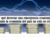 Por qué decretar una emergencia económica cuando la economía del país no está en crisis Por qué decretar una emergencia económica cuando la economía del país no está en crisis