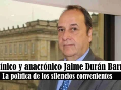 El cínico y anacrónico Jaime Durán Barrera: La política de los silencios convenientes Jaime Duran