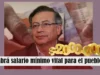 Habrá salario mínimo vital para el pueblo Habrá salario mínimo vital para el pueblo