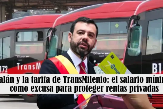 Galán y la tarifa de TransMilenio: el salario mínimo como excusa para proteger rentas privadas Galán y la tarifa de TransMilenio