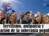 Servilismo, antipatria y negación de la soberanía popular Servilismo, antipatria y negación de la soberanía popular