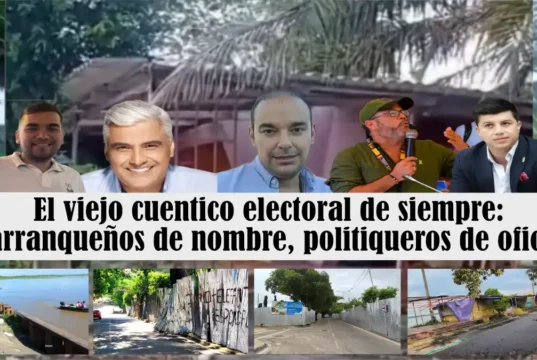 El viejo cuentico electoral de siempre: barranqueños de nombre, politiqueros de oficio El viejo cuentico electoral de siempre: barranqueños de nombre, politiqueros de oficio