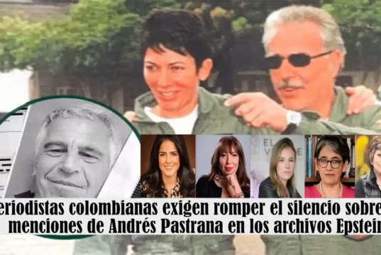Periodistas colombianas exigen romper el silencio sobre las menciones de Andrés Pastrana en los archivos Epstein Periodistas colombianas exigen romper el silencio sobre las menciones de Andrés Pastrana en los archivos Epstein