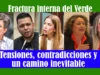 Fractura interna del Verde: tensiones, contradicciones y un camino inevitable Fractura interna del Verde: tensiones, contradicciones y un camino inevitable